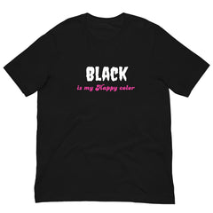 Black is my happy color T shirt