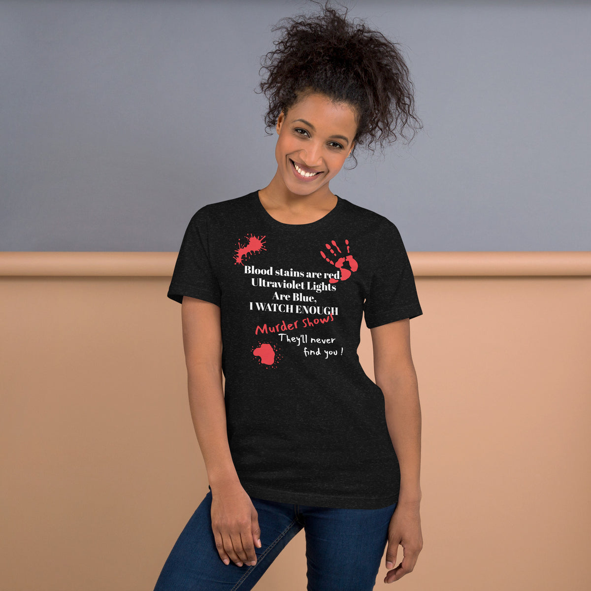 They'll never find you Unisex t-shirt