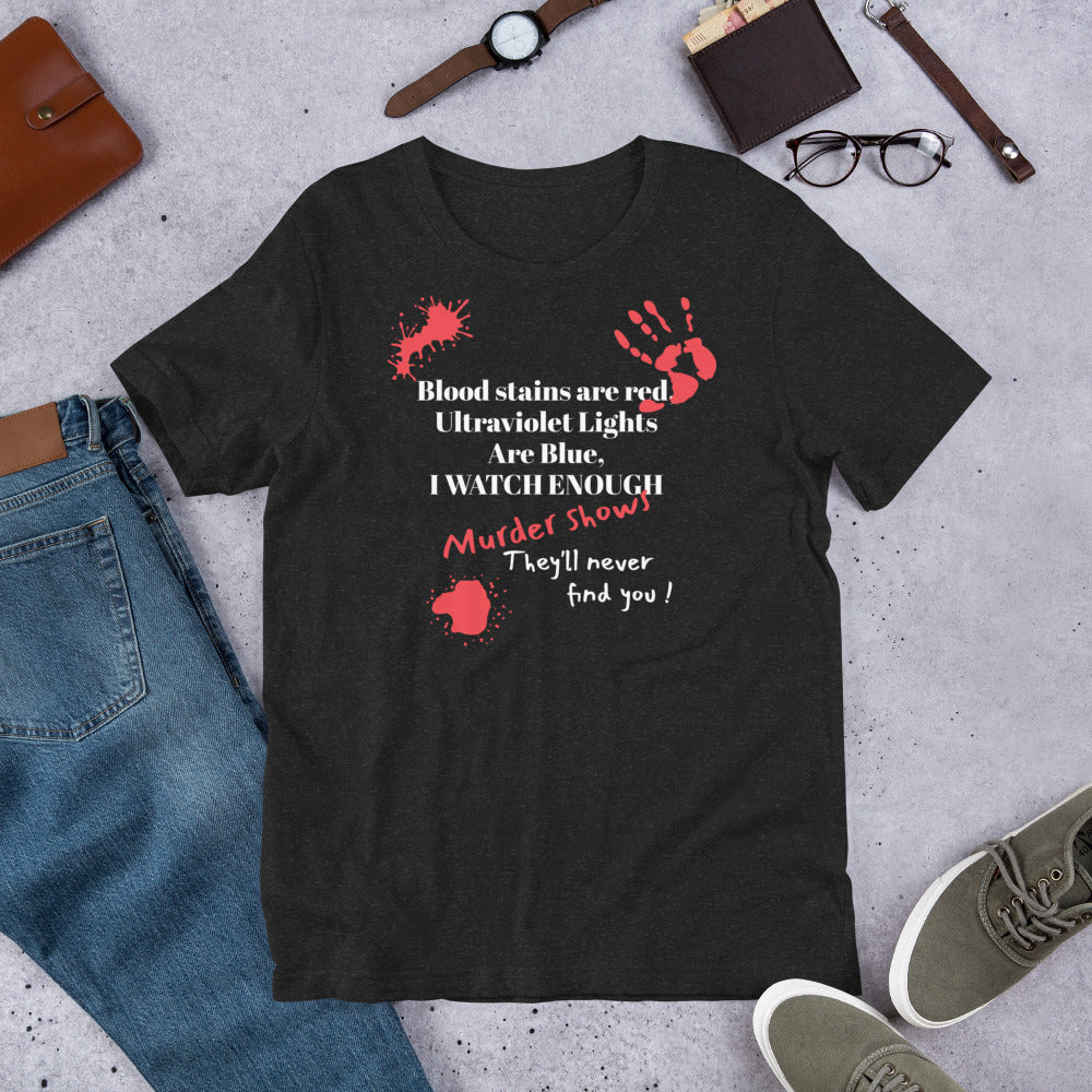 They will never find you Unisex t-shirt